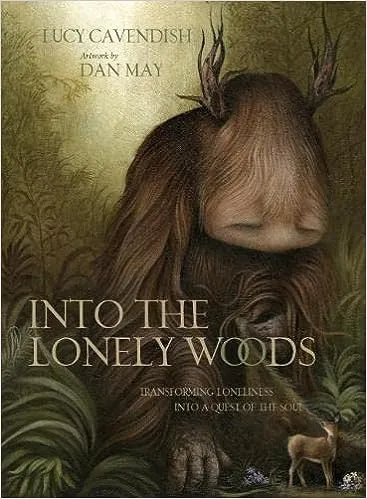 Into Lonely Woods - Lucy Cavendish