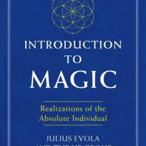 Introduction to Magic, Volume III: Absolute Individual - Julius Evola