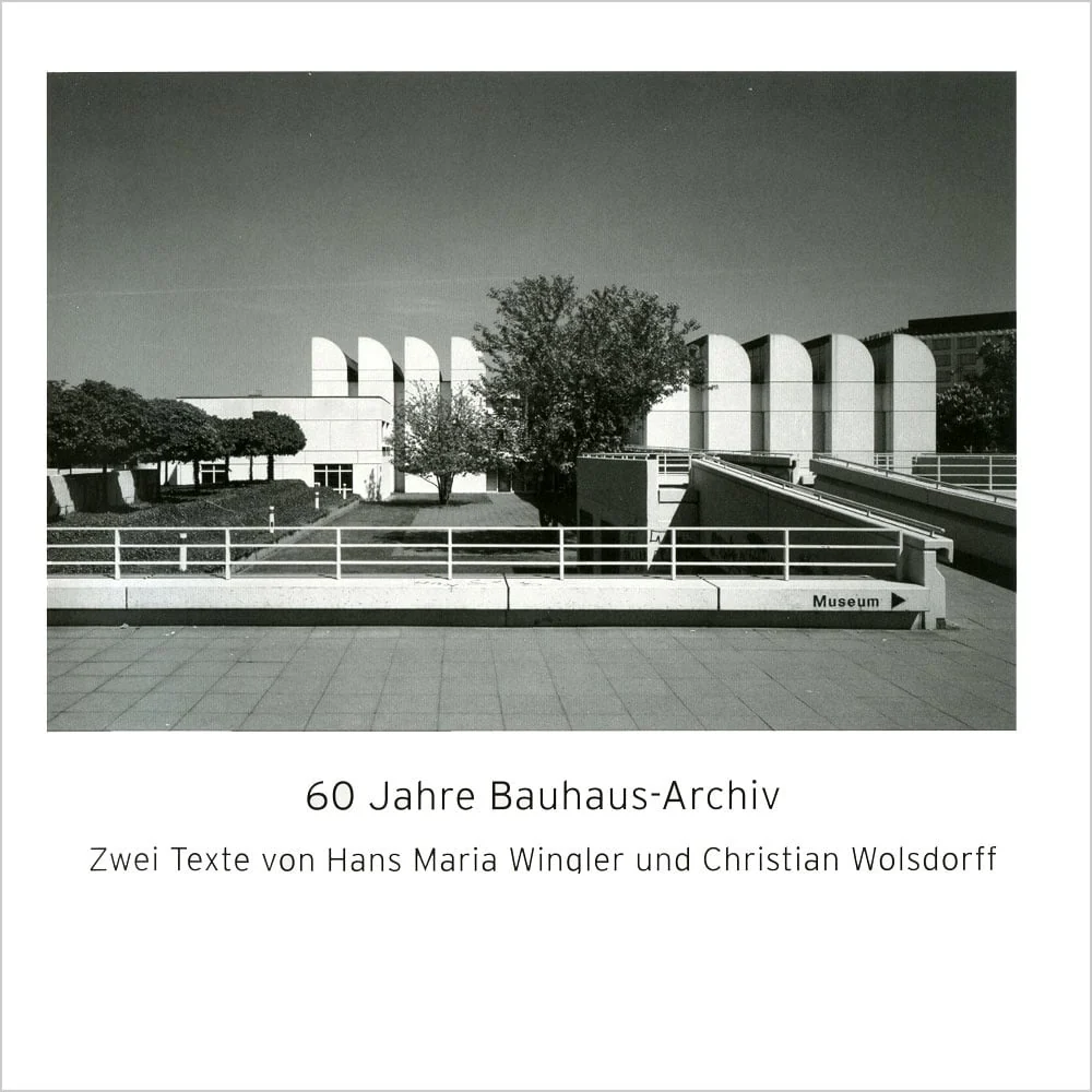 60 Jahre Bauhaus-Archiv | Kaksi tekstiä Hans-Maria Wingleriltä & Christian Wolsdorffilta