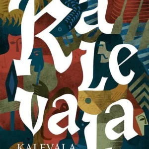 Kalevala ja opas sen lukemiseen - Liisa Kaski