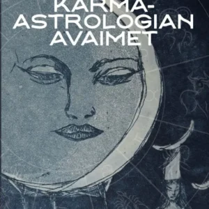 Karma-astrologian avaimet - Anne Sundell, Johanna Vilén, Liisa Wiik