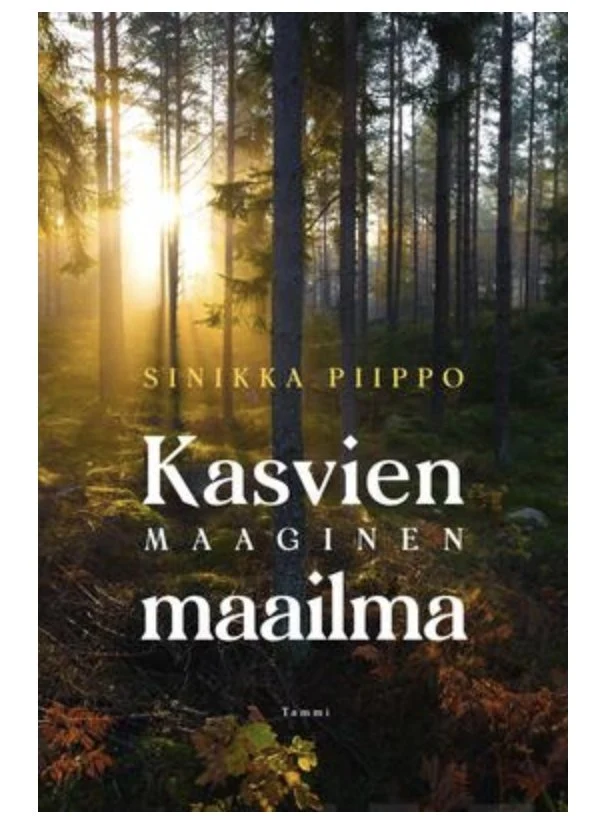 Kasvien Maaginen Maailma - Sinikka Piippo