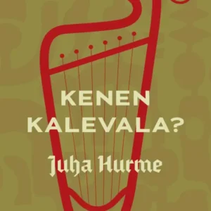 Kenen Kalevala? - Juha Hurme