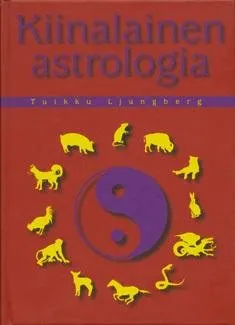 Kiinalainen astrologia - Tuikku Ljungberg