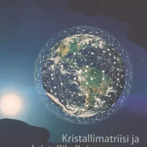 Kristallimatriisi ja kristallikallojen sanoma - Marjut Moisala