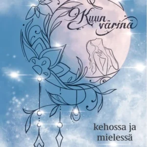 Kuun värinä kehossa ja mielessä - Margit Kinnunen