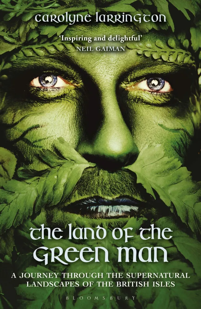 Land Green Man: Journey through Supernatural Landscapes British Isles - Carolyne Larrington