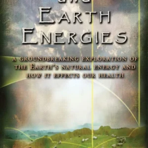 Ley Lines and Earth Energies: Groundbreaking Exploration Earth's Natural Energy and How It Affects Our Health - David R Co...