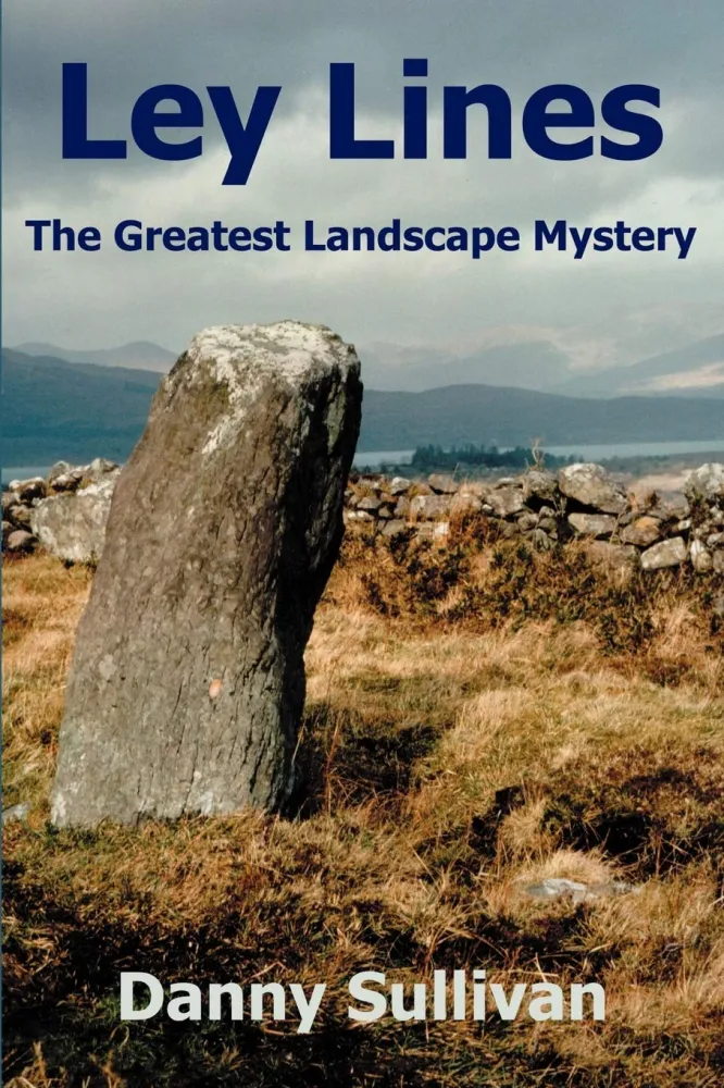 Ley Lines: Greatest Landscape Mystery - Danny Sullivan