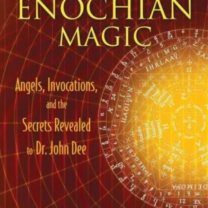 Lost Art Enochian Magic: Angels, Invocations - John De Salvo
