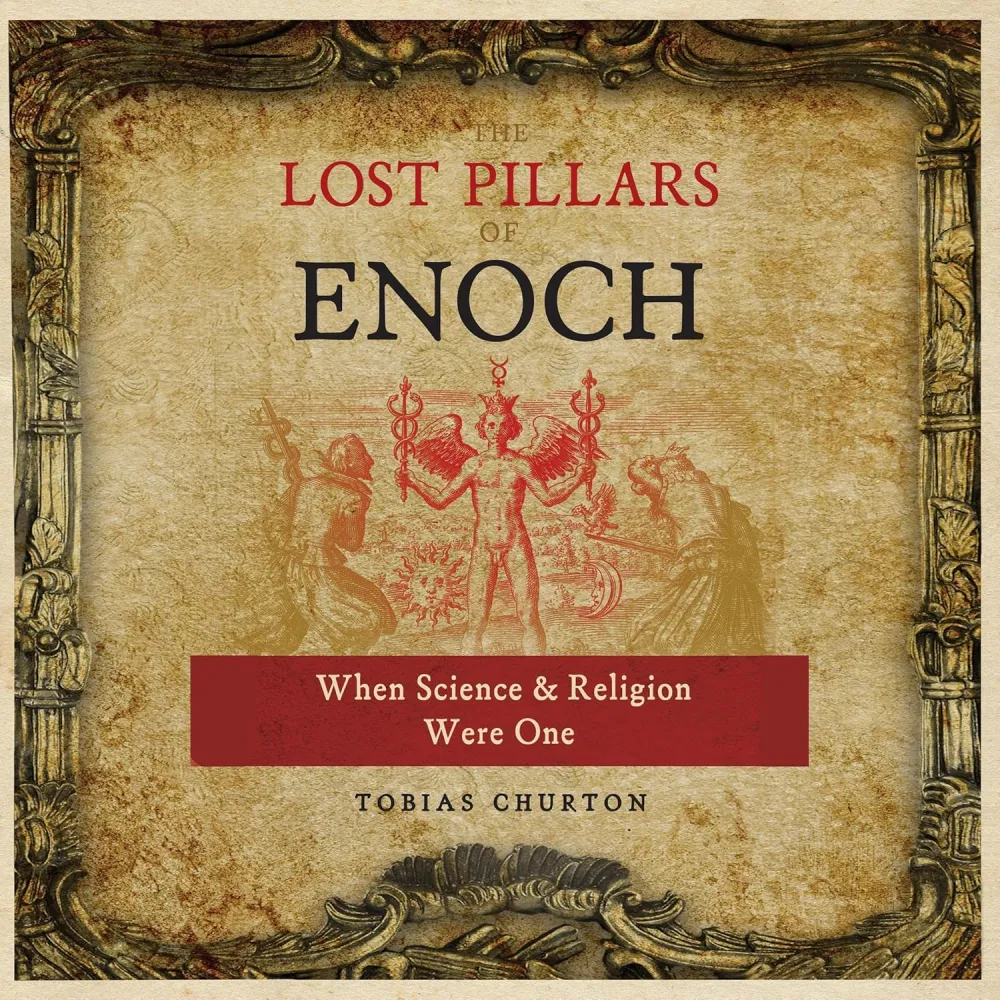 Lost Pillars Enoch, When Science and Religion Were One - Tobias Churton