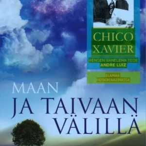 Maan ja taivaan välillä - Chico Xavier