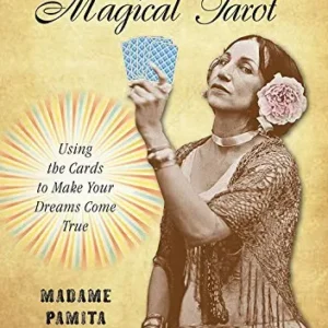 Madame Pamita's Magical Tarot : Using Cards to Make Your Dreams Come True - Madame Pamita