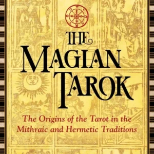 Magian Tarok - Origins Tarot Mithraic and Hermetic Traditions - Stephen E. Flowers