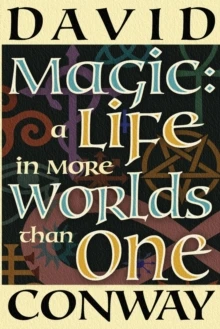 Magic : Life More Worlds Than One – D.J. Conway
