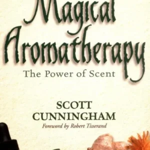 Magical Aromatherapy : Power Scent - Scott Cunningham