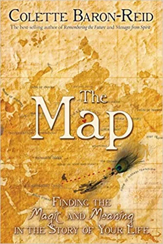 Map: Finding Magic and Meaning Story Your Life - Colette Baron-Reid
