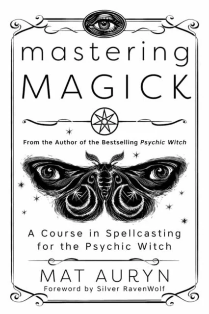 Mastering Magick : Course Spellcasting Psychic Witch Mat Auryn, Silver RavenWolf