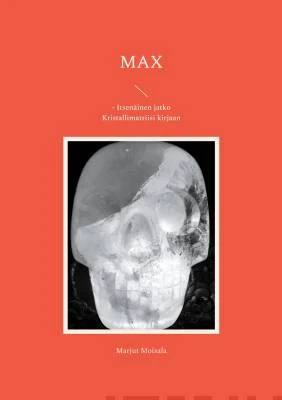 MAX - Itsenäinen jatko Kristallimatriisi kirjaan - Marjut Moisala