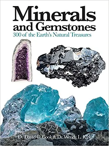 Minerals and Gemstones: 300 Earth's Natural Treasures - David C Cook