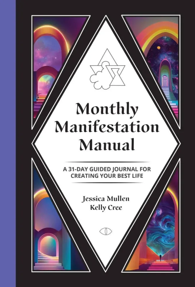 Monthly Manifestation Manual: 31-Day Guided Journal to Create Your Best Life: 31-Day Guided Journal to Create Your Best Li...