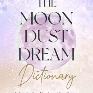 Moon Dust Dream Dictionary : Unlock true meanings your dreams wisdom moon - Florance Saul