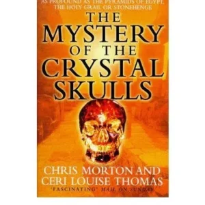 Mystery Crystal Skulls - Thomas Ceri Louise