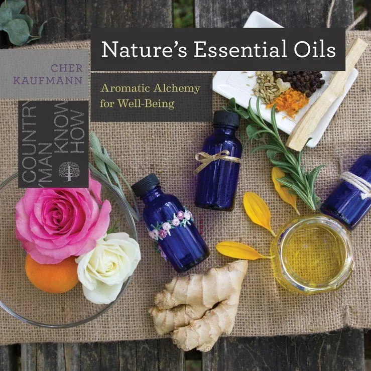 Nature's Essential Oils: Aromatic Alchemy Well-Being - Cher Kaufmann