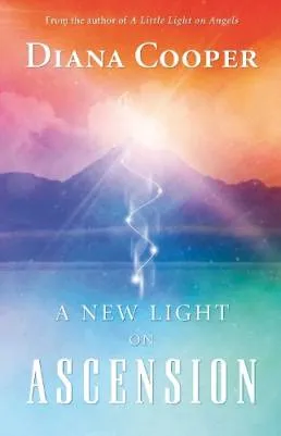 New Light on Ascension - Diana Cooper