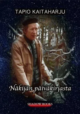 Näkijän päiväkirjasta - Tapio Kaitaharju