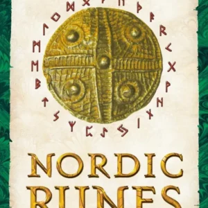 Nordic Runes: Understanding, Casting, and Interpreting Ancient Viking Oracle - Paul Rhys Mountfort