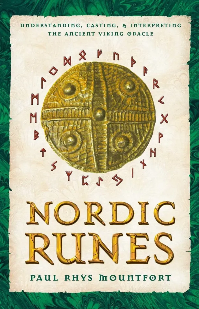 Nordic Runes: Understanding, Casting, and Interpreting Ancient Viking Oracle - Paul Rhys Mountfort