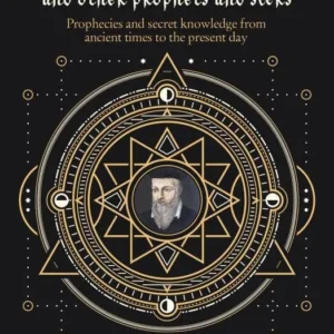Nostradamus and Other Prophets and Seers: Prophecies - Jo Durden Smith