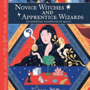 Novice Witches And Apprentice Wizards : Essential Handbook Magic - Francesca Matteoni