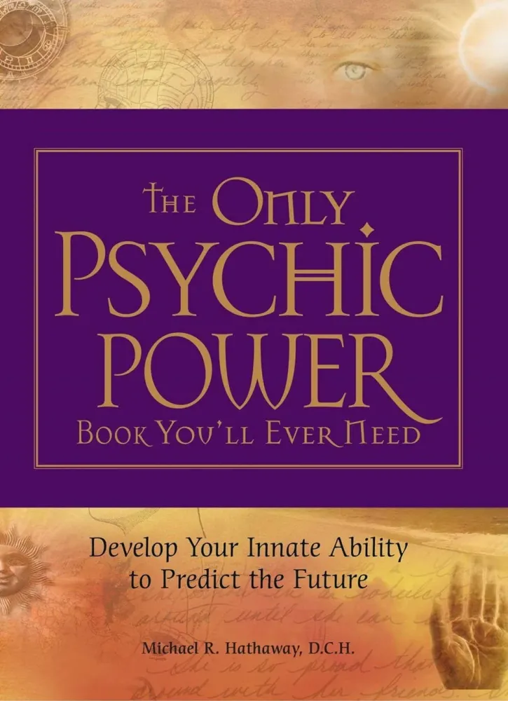 Only Psychic Power Book You'll Ever Need - Michael Hathaway