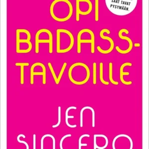 Opi Badass -tavoille - Jen Sincero