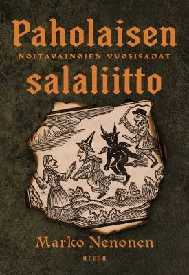 Paholaisen salaliitto - Noitavainojen vuosisadat - Marko Nenonen