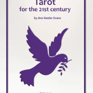 Peacemaker's Tarot 21st Century - Volume I : Starting Journey, Revisiting Sacred Ground - Ann Keeler Evans