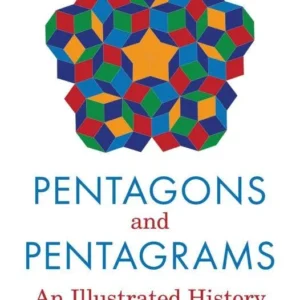 Pentagons And Pentagrams: Illustrated History - Eli Maor & Eugen Jost
