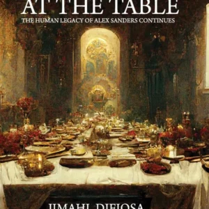 Place at Table : Human Legacy Alex Sanders Continues - Jimahl Difiosa