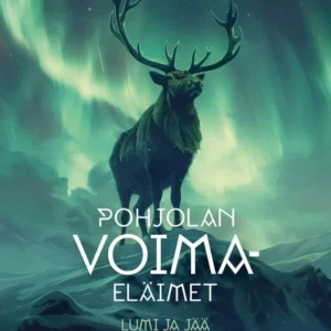 Pohjolan voimaeläimet: lumi ja jää - Maaretta Tukiainen ja Markus Frey