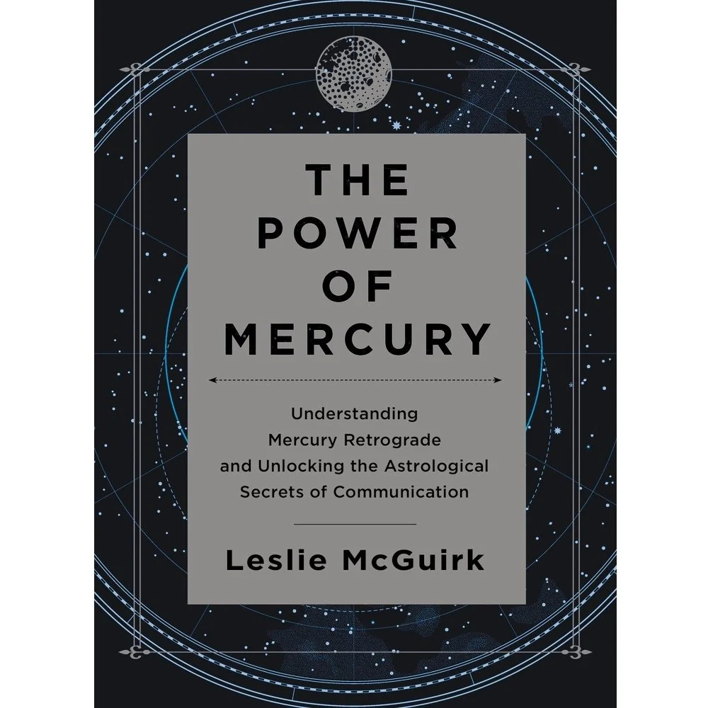Power Mercury: Understanding Mercury Retrograde - Leslie McGuirk