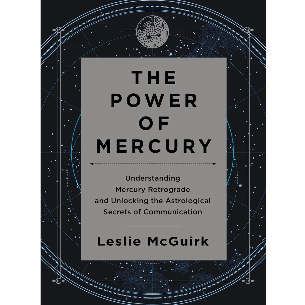 Power Mercury: Understanding Mercury Retrograde - Leslie McGuirk