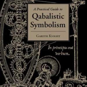 Practical Guide to Qabalistic Symbolism - Gareth Knight