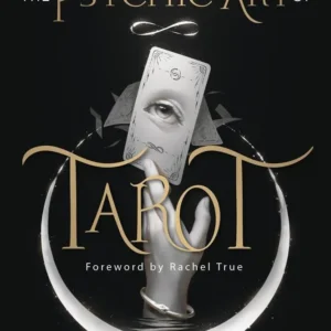 Psychic Art Tarot: Opening Your Inner Eye More Insightful Readings - Mat Auryn, Rachel True