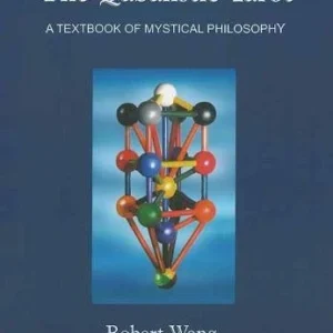 Qabalistic Tarot Book: Textbook Mystical Philosophy - Robert Wang