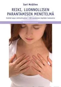 Reiki, luonnollisen parantamisen menetelmä - Sari McGlinn