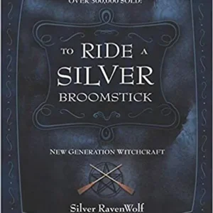 To Ride Silver Broomstick : New Generation Witchcraft - Silver Ravenwolf