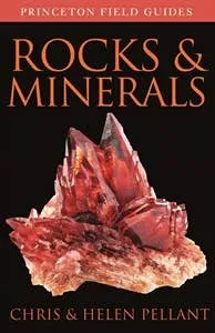 Rocks and Minerals: Princeton Field Guides - Chris & Helen Pellant