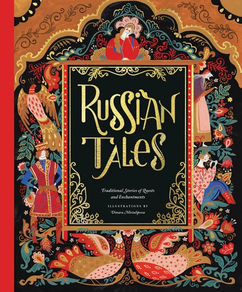 Russian Tales: Traditional Stories Quests and Enchantments - Dinara Mirtalipova
